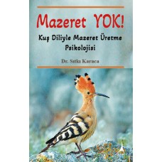 Mazeret Yok! Kuş Diliyle Mazeret Üretme Psikolojisi