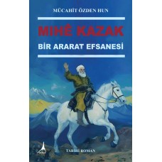 MIHÊ KAZAK BİR ARARAT EFSANESİ