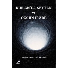 Kur'an'da Şeytan ve Özgün İrade