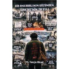 BİR ANKARALININ GÖZÜNDEN TÜRKİYE’NİN 70 YILI