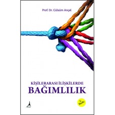 Kişilerarası İlişkilerde Bağımlılık