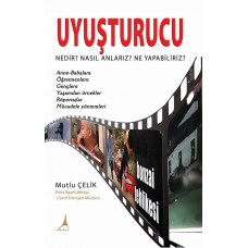 Uyuşturucu Nedir? Nasıl Anlarız? Ne Yapabiliriz?