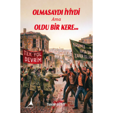 Olmasaydı İyiydi ama Oldu Bir Kere