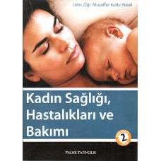 KADIN SAĞLIĞI, HASTALIKLARI VE BAKIMI