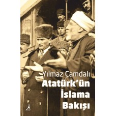 Atatürk'ün İslama Bakışı