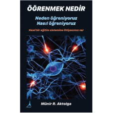 Öğrenmek Nedir - Neden öğreniyoruz? Nasıl öğreniyoruz?