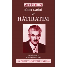 Mecit Hun IĞDIR TARİHİ VE HATIRATIM
