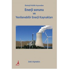Ekoloji Politik Açısından Enerji sorunu ve  Yenilenebilir Enerji Kaynakları