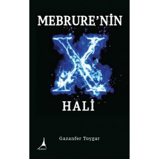 Mebrure'nin X Hali