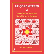 AT ÇÖPE GİTSİN 2   Yahudi Kutsal Kitabında Kutsal Savaş ve Soykırım 