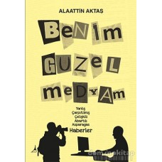 BENİM GÜZEL MEDYAM