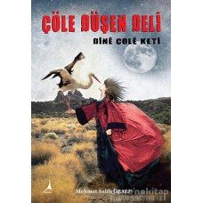 ÇÖLE DÜŞEN DELİ & Dine Çole Keti