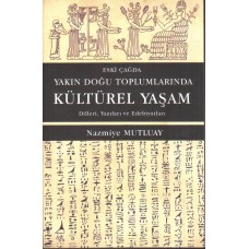 ESKİ ÇAĞDA YAKIN DOĞU TOPLUMLARINDA KÜLTÜREL YAŞAM