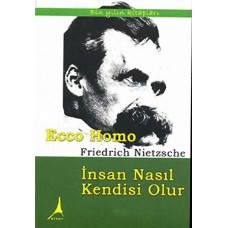 ECCO HOMO İNSAN NASIL KENDİSİ OLUR ECCO HOMO İNSAN NASIL KENDİSİ OLUR