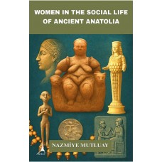 Women in The Social Life of Ancient Anatolia