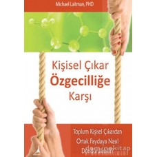 KİŞİSEL ÇIKAR ÖZGECİLİĞE KARŞI