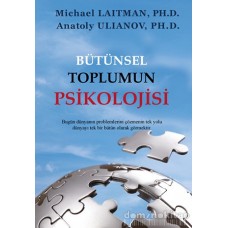 BÜTÜNSEL TOPLUMUN PSİKOLOJİSİ