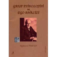 GRUP PSİKOLOJİSİ VE EGO ANALİZİ