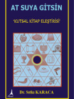 AT SUYA GİTSİN! ‘KUTSAL KİTAP ELEŞTİRİSİ’