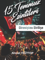 15 TEMMUZ ESİNTİLERİ DİRENİŞTEN DİRİLİŞE