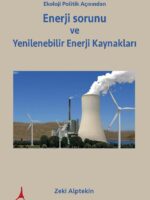 Ekoloji Politik Açısından Enerji sorunu ve  Yenilenebilir Enerji Kaynakları