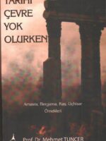 TARİHİ ÇEVRE YOK OLURKEN